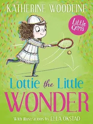 , Ella Okstad Katherine Woodfine: Little Gems - Lottie the Little Wonder [2023] paperback