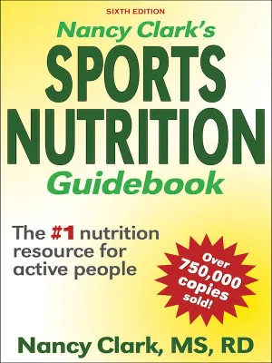 Nancy Clark's Sports Nutrition Guidebook (6th Edition)